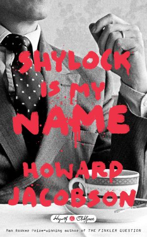 [Hogarth Shakespeare 01] • Shylock Is My Name